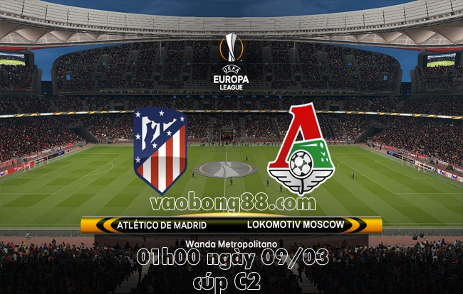 Soi kèo Atletico Madrid vs Lokomotiv Moskva lúc 01h00 ngày 09/03 lượt đi vòng 1/8 cúp C2