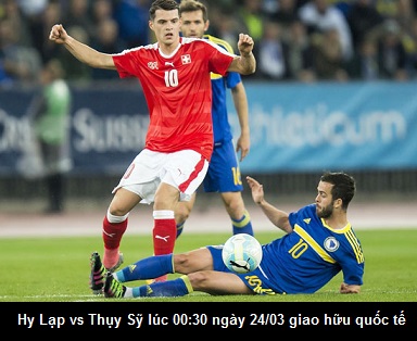 Soi kèo Hy Lạp vs Thụy Sỹ lúc 00:30 ngày 24/03 giao hữu quốc tế