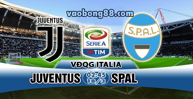 Nhận định SPAL vs Juventus 02h45 ngày 18/03 – Vòng 29 – VĐQG Italia