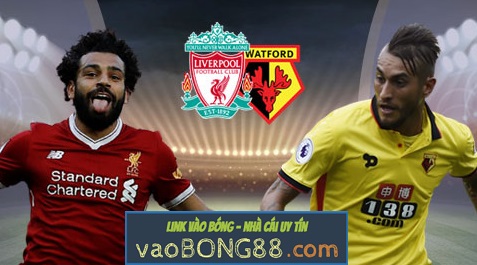 Tỷ lệ cược, nhận định Liverpool vs Watford 0:30 18/03/2018
