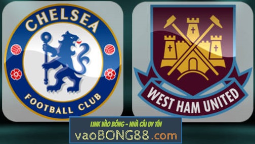Tỷ lệ cược Chelsea vs West Ham lúc 22h30 ngày 08/04 vòng 33 NHA