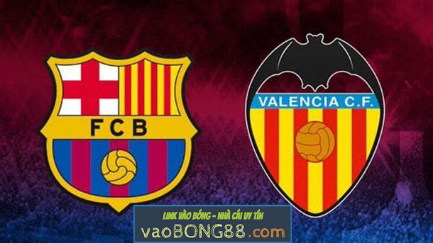 Tỷ lệ cược Barcelona vs Valencia lúc 21h15 ngày 14/04 vòng 32 La Liga