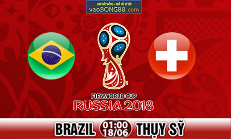 Nhận định Brazil vs Thụy Sỹ (18-06) Nhận định Brazil vs Thụy Sỹ (18-06)
