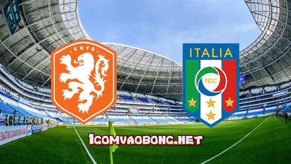 Soi kèo, nhận định Hà Lan vs Ý – 01h45 – 08/09/2020