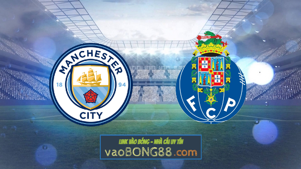 Soi kèo, nhận định Manchester City vs FC Porto – 02h00 – 22/10/2020