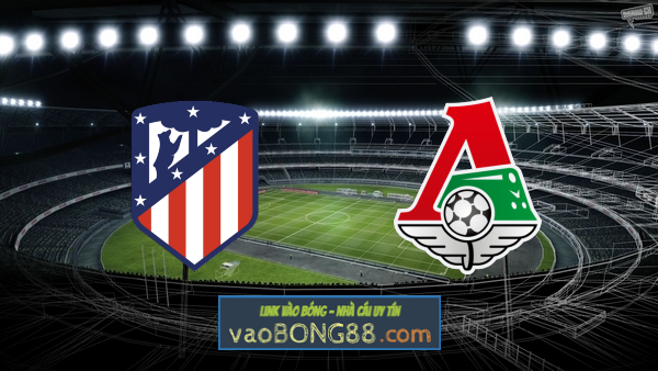 Soi kèo, nhận định Atl. Madrid vs Lokomotiv Moscow – 03h00 – 26/11/2020