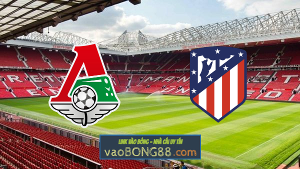 Soi kèo, nhận định Lokomotiv Moscow vs Atl. Madrid – 00h55 – 04/11/2020