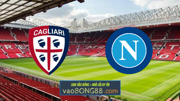 Soi kèo, nhận định Cagliari vs Napoli – 21h00 – 03/01/2021