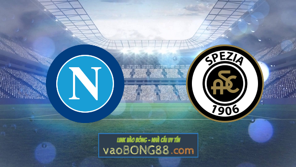 Soi kèo, nhận định Napoli vs Spezia – 03h00 – 29/01/2021