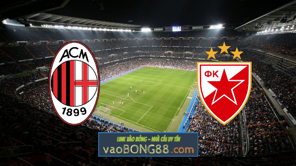Soi kèo, nhận định AC Milan vs FK Crvena zvezda – 03h00 – 26/02/2021