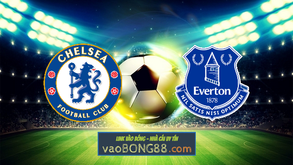 Soi kèo, nhận định Chelsea vs Everton – 01h00 – 09/03/2021