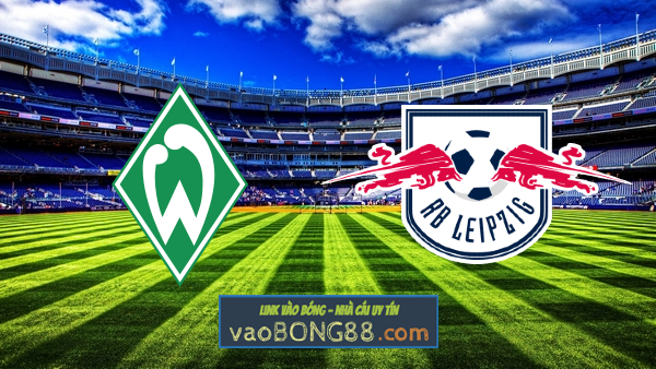 Soi kèo, nhận định Werder Bremen vs RB Leipzig – 20h30 – 10/04/2021