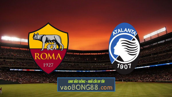 Soi kèo, nhận định AS Roma vs Atalanta – 23h30 – 22/04/2021