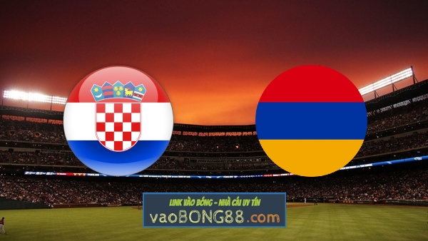 Soi kèo, nhận định Croatia vs Armenia – 23h00 – 01/06/2021