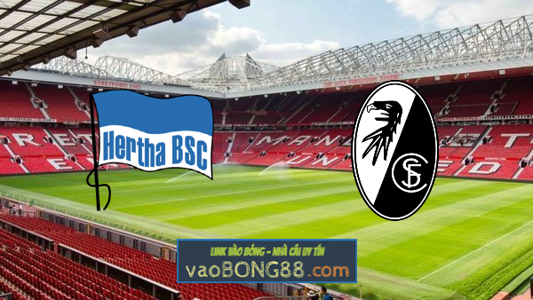 Soi kèo, nhận định Hertha Berlin vs Freiburg – 23h30 – 06/05/2021