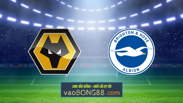 Soi kèo, nhận định Wolves vs Brighton Albion – 18h00 – 09/05/2021