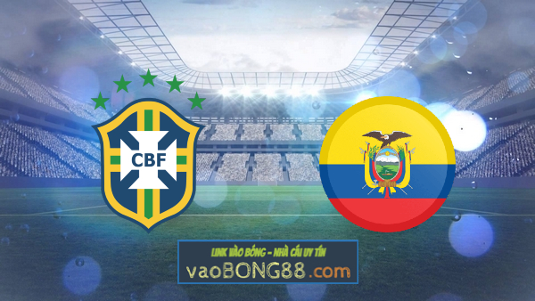 Soi kèo, nhận định Brazil vs Ecuador – 07h30 – 05/06/2021