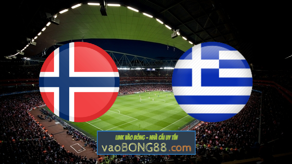 Soi kèo, nhận định Na Uy vs Hy Lạp – 23h00 – 06/06/2021