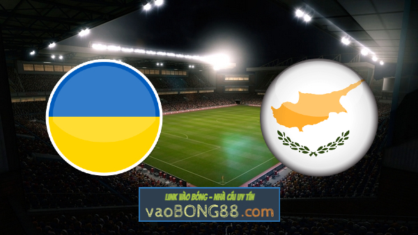 Soi kèo, nhận định Ukraine vs Đảo Síp – 23h00 – 07/06/2021