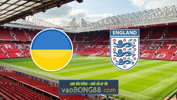Soi kèo, nhận định Ukraine vs Anh – 02h00 – 04/07/2021