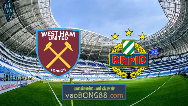 Soi kèo, nhận định West Ham vs Rapid Vienna – 02h00 – 01/10/2021