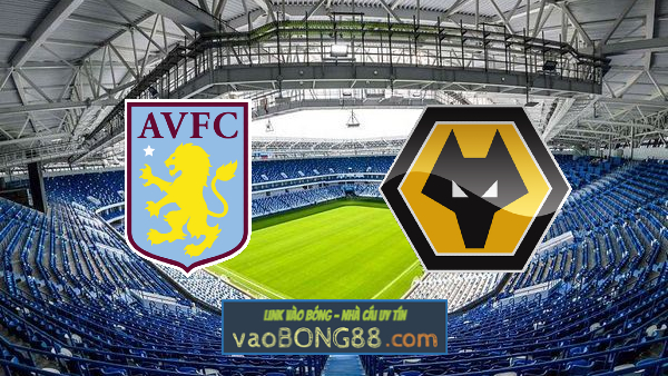 Soi kèo, nhận định Aston Villa vs Wolves – 21h00 – 16/10/2021