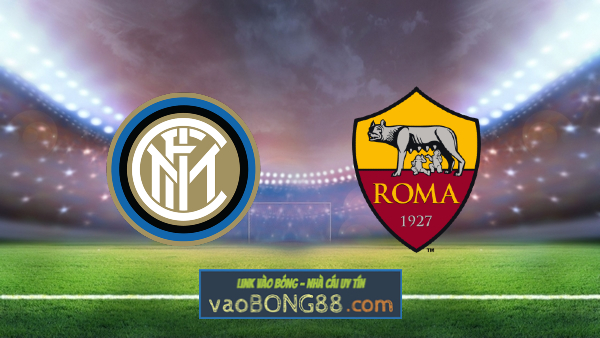 Soi kèo, nhận định Inter Milan vs AS Roma – 23h00 – 23/04/2022