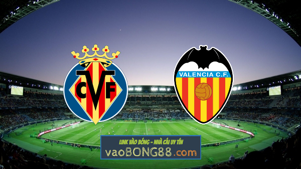 Soi kèo, nhận định Villarreal vs Valencia – 02h30 – 20/04/2022