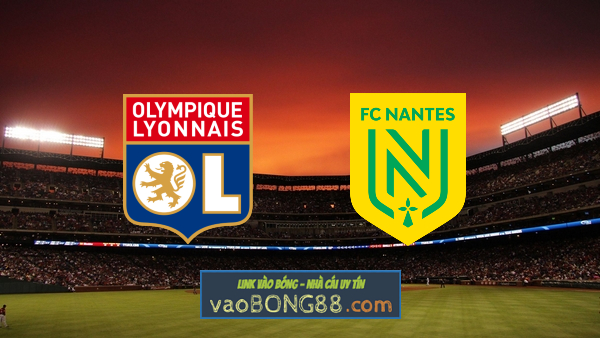 Soi kèo, nhận định Lyon vs Nantes – 02h00 – 15/05/2022