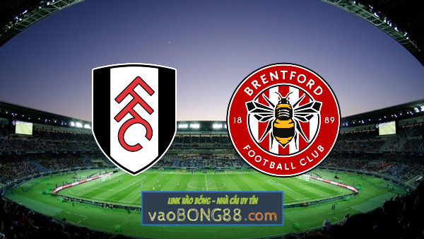 Soi kèo nhà cái Vn88 trận Fulham vs Brentford – 21h00 – 20/08/2022