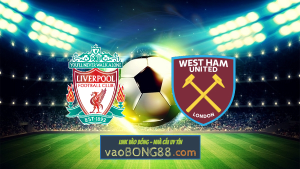 Soi kèo, nhận định Liverpool vs West Ham – 01h30 – 20/10/2022