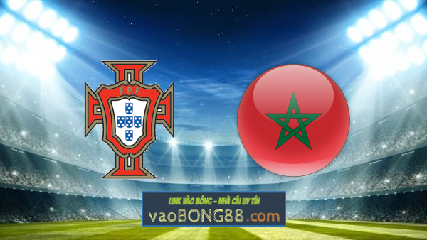 Soi kèo, nhận định Ma Rốc vs Bồ Đào Nha – 22h00 – 10/12/2022