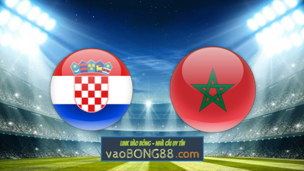 Soi kèo, nhận định Croatia vs Ma Rốc – 22h00 – 17/12/2022