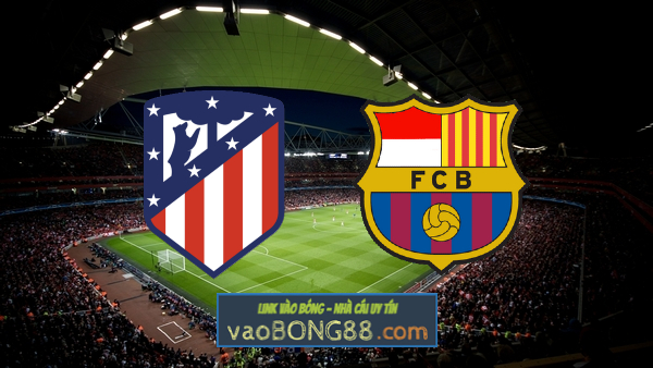 Soi kèo, nhận định Atl. Madrid vs Barcelona – 03h00 – 09/01/2023