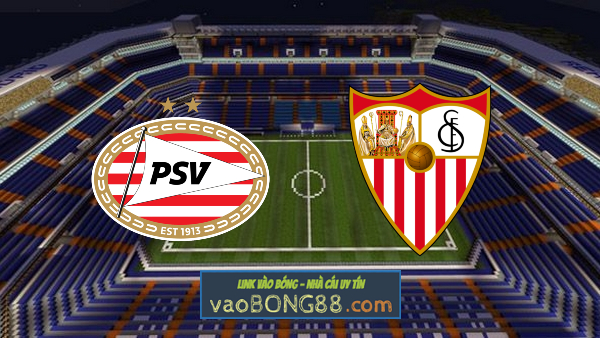 Soi kèo, nhận định PSV vs Sevilla – 00h45 – 24/02/2023