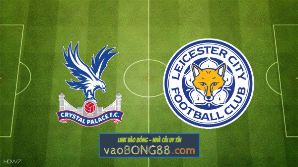 Soi kèo, nhận định Crystal Palace vs Leicester City – 21h00 – 01/04/2023
