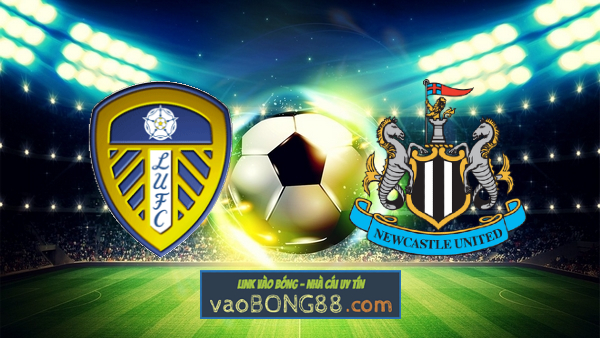 Soi kèo, nhận định Leeds Utd vs Newcastle – 18h30 – 13/05/2023