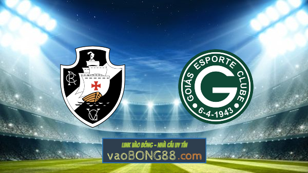 Soi kèo, nhận định Vasco vs Goias – 06h00 – 23/06/2023