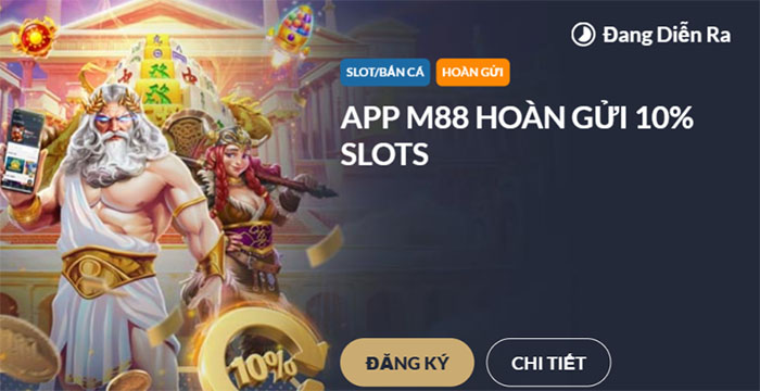 Hoàn gửi 10% Slots khi chơi trên App M88